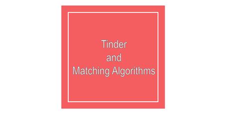 tinder algoritmus|Tinder and Matching Algorithms